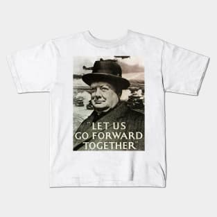 Winston Churchill - Let Us Go Forward Together Kids T-Shirt